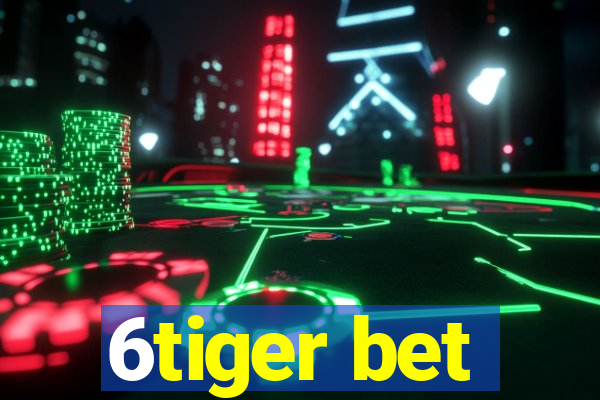 6tiger bet